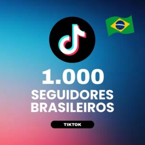 1000 seguidores brasileiros TikTok para aumentar autoridade e crescimento do perfil