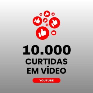 10000 curtidas YouTube para aumentar engajamento nos vídeos
