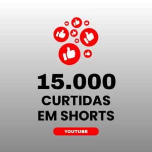 15000 curtidas YouTube para aumentar engajamento nos shorts