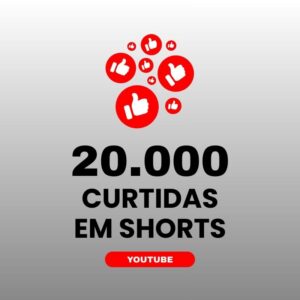 20000 curtidas YouTube para aumentar engajamento nos shorts