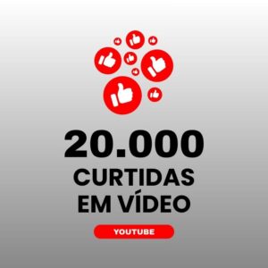 20000 curtidas YouTube para aumentar engajamento nos vídeos