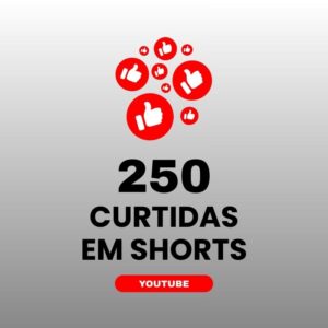 250 curtidas YouTube para aumentar engajamento nos shorts