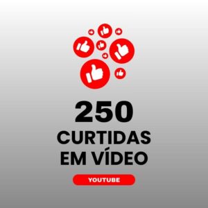 250 curtidas YouTube para aumentar engajamento nos vídeos