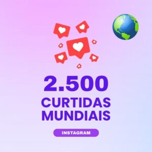 2500 curtidas mundiais Instagram para aumentar engajamento nas publicações
