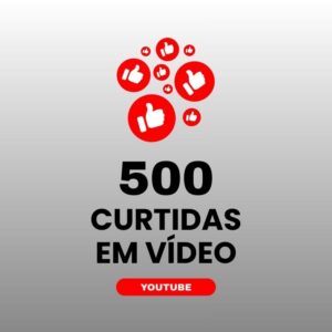 500 curtidas YouTube para aumentar engajamento nos vídeos