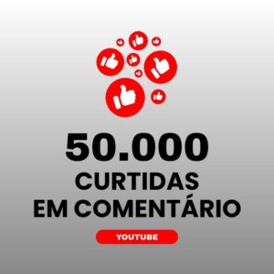 50000 curtidas em comentário YouTube para aumentar engajamento nos vídeos