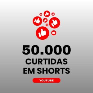 50000 curtidas YouTube para aumentar engajamento nos shorts