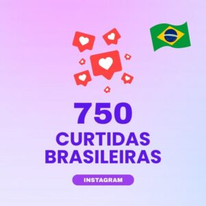 750 curtidas brasileiras Instagram para aumentar engajamento nas publicações