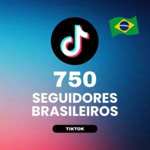 750 seguidores brasileiros TikTok para aumentar autoridade e crescimento do perfil
