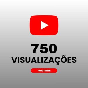 750 visualizações YouTube para aumentar alcance e engajamento nos vídeos