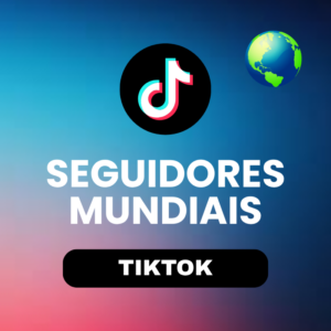 Seguidores Mundiais TikTok