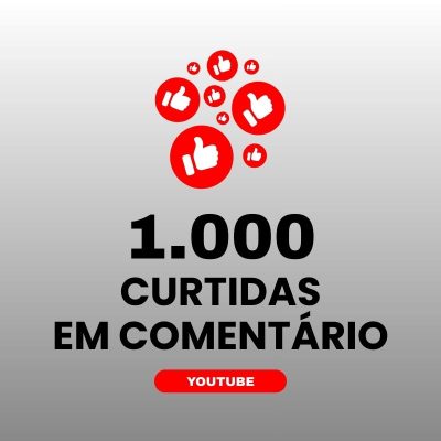 1000 curtidas em comentário YouTube para aumentar engajamento nos vídeos