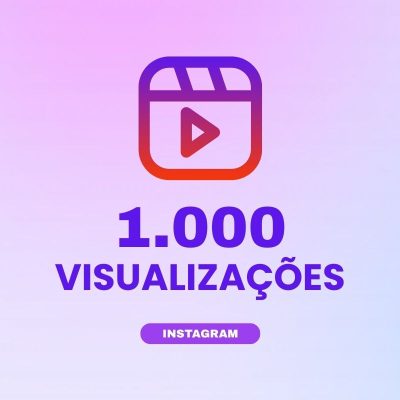 1000 visualizações Instagram para aumentar alcance e engajamento nos conteúdos