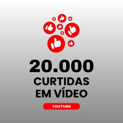 20000 curtidas YouTube para aumentar engajamento nos vídeos