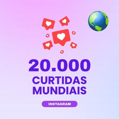 20000 curtidas mundiais Instagram para aumentar engajamento nas publicações