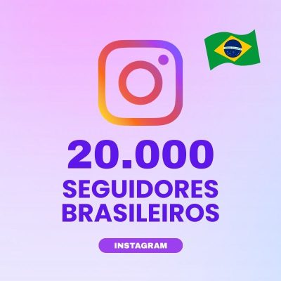 20000 seguidores brasileiros Instagram para aumentar autoridade e engajamento no perfil