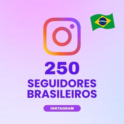 250 seguidores brasileiros Instagram para aumentar autoridade e engajamento no perfil