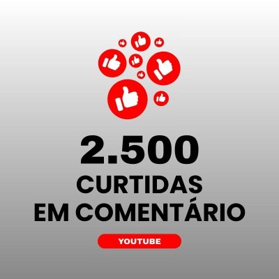 2500 curtidas em comentário YouTube para aumentar engajamento nos vídeos
