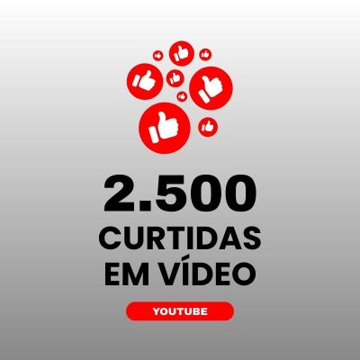 2500 curtidas YouTube para aumentar engajamento nos vídeos