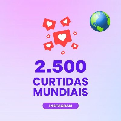 2500 curtidas mundiais Instagram para aumentar engajamento nas publicações
