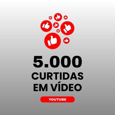 5000 curtidas YouTube para aumentar engajamento nos vídeos
