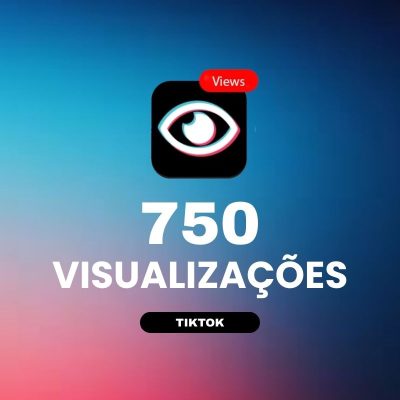 750 visualizações TikTok para aumentar alcance e engajamento nos vídeos